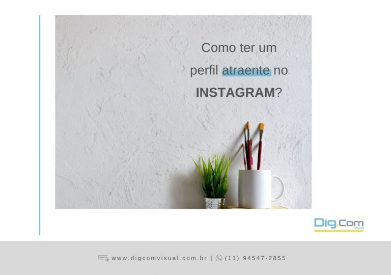 Leia mais sobre o artigo COMO TER UM PERFIL ATRAENTE NO INSTAGRAM?