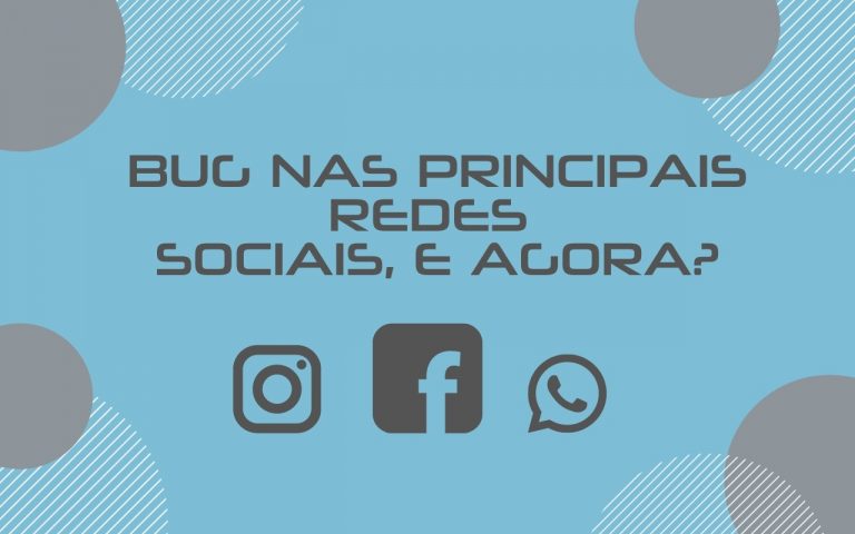 Leia mais sobre o artigo Bug nas principais Redes Sociais, e agora?